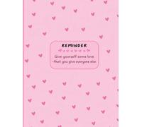 Reminder Give yourself same love that you give everyone else. writing journal:90 GSM, Ruled, Paperback
