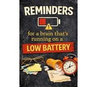 Reminders for a Brain That’s Running on Low Battery