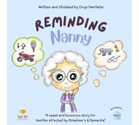 REMINDING NANNY: for families effected by Alzheimer's & Dementia