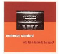 Remington Standard - Why Less Desire to Be Neat