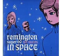 Remington Super 60&Friends In Space [12 inch Analog]