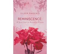 Reminiscence: A Selection of Assorted Poems