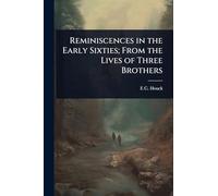 Reminiscences in the Early Sixties; From the Lives of Three Brothers