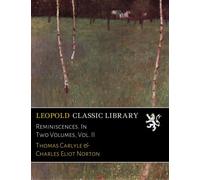 Reminiscences. In Two Volumes, Vol. II