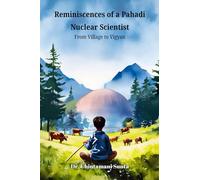 Reminiscences of a Pahadi Nuclear Scientist: From Village to Vigyan