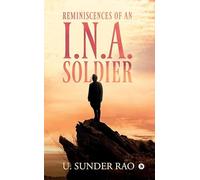 REMINISCENCES OF AN I.N.A. SOLDIER