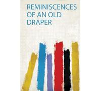 Reminiscences of an Old Draper