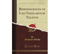 Reminiscences of Leo Nikolaevich Tolstoy (Classic Reprint)