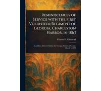 Reminiscences of Service With the First Volunteer Regiment of Georgia, Charleston Harbor, in 1863