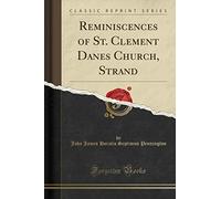 Reminiscences of St. Clement Danes Church, Strand (Classic Reprint)
