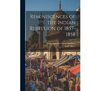 Reminiscences of the Indian Rebellion of 1857-1858