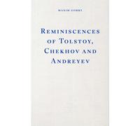 Reminiscences of Tolstoy, Chekhov and Andreyev