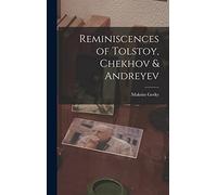 Reminiscences of Tolstoy, Chekhov & Andreyev