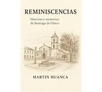 REMINISCENCIAS: Historias y memorias de Santiago de Chuco
