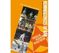 Reminscences of RAR: Rock Against Racism 1976 - 1982