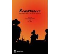 Remittances: Development Impact and Future Prospects