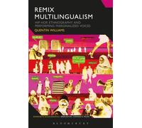 Remix Multilingualism : Hip Hop, Ethnography and Performing Marginalized Voices