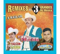 Remixes De 3 Grandes De Mexico - A Bailar