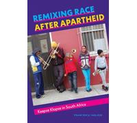 Remixing Race after Apartheid : Kaapse Klopse in South Africa