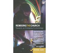 Remixing the Church: Towards an Emerging Ecclesiology