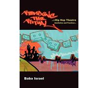 Remixing the Ritual:Hip Hop Theatre Aesthetics and Practice