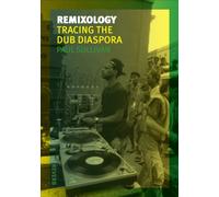 Remixology : Tracing the Dub Diaspora