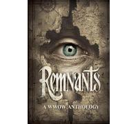 Remnants: A WWOW Anthology