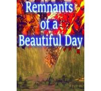Remnants of a Beautiful Day Steam Key GLOBAL