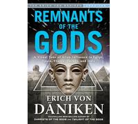 Remnants Of The Gods: A Visual Tour of Alien Influence in Egypt, Spain, France, Turkey, and Italy (Erich Von Daniken Library)