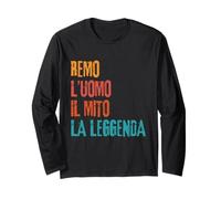 Remo L'Uomo Il Mito La Leggenda Festa di Compleanno Long Sleeve T-Shirt