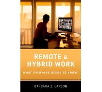 Remote and Hybrid Work : What Everyone Needs to Know®