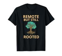 Remote But Still Rooted Remote Work Graphic Design T-Shirt