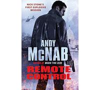 Remote Control: (Nick Stone Thriller 1): The explosive, bestselling first book in the series (Nick Stone, 1)