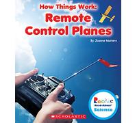 Remote Control Planes (Rookie Read-about Science: How Things Work)