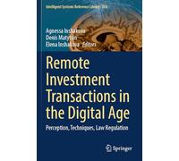 Remote Investment Transactions in the Digital Age: Perception, Techniques, Law Regulation: 250 (Intelligent Systems Reference Library, 250)