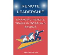 Remote Leadership: Managing Remote Teams in 2024 and Beyond (Travelling Honcho)