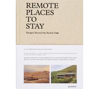 Remote Places To Stay Vol. 2: Hidden Retreats for the Intrepid Traveler: Escapes Beyond the Beaten Path