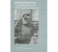 Remote Possibilities: Hoa Hakananai'a and HMS Topaze on Rapa Nui: 158 (British Museum Research Publications)