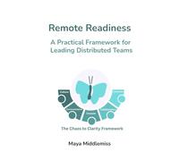 Remote Readiness: A Practical Framework for Leading Distributed Teams