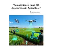 “Remote Sensing and GIS Applications in Agriculture”