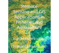 Remote Sensing and GIS Applications in Fisheries and Aquaculture