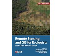 Remote Sensing and GIS for Ecologists