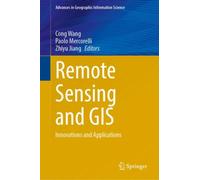 Remote Sensing and GIS: Innovations and Applications (Advances in Geographic Information Science)