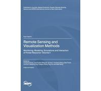 Remote Sensing and Visualization Methods: Monitoring, Modeling, Simulations and Interaction of Forest Resource Volume II