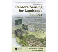 Remote Sensing for Landscape Ecology : Monitoring, Modeling, and Assessment of Ecosystems