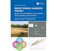 Remote Sensing Handbook, Volume I: Sensors, Data Normalization, Harmonization, Cloud Computing, and Accuracies: 1