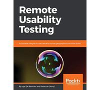 Remote Usability Testing: Actionable insights in user behavior across geographies and time zones