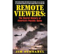 Remote Viewers: The Secret History of America's Psychic Spies