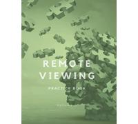 Remote Viewing: Practice Book Volume 2