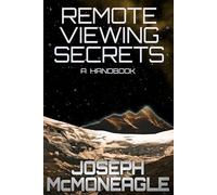 Remote Viewing Secrets: A Handbook